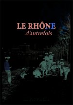 Le Rhône d'autrefois