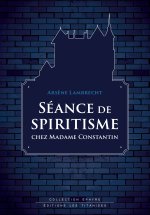 Séance de spiritisme chez Madame Constantin