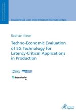Techno-Economic Evaluation of 5G Technology for Latency-Critical Applications in Production