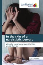In the skin of a narcissistic pervert