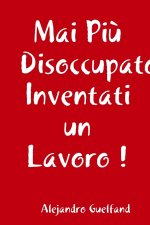 Mai Pi? Disoccupato, Inventati un Lavoro !