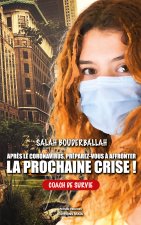 Après le coronavirus, préparez-vous à affronter la prochaine crise !