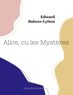 Alice, ou les Myst?res