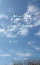 PAR LE CIEL SYMBOLIQUE