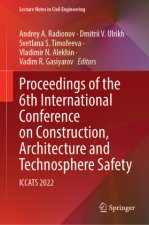 Proceedings of the 6th International Conference on Construction, Architecture and Technosphere Safety