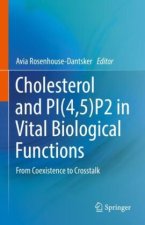 Cholesterol and PI(4,5)P2 in Vital Biological Functions