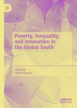 Poverty, Inequality, and Innovation in the Global South