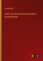 Leben und Taten des berühmten Ritters Schnapphahnski