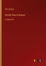 Worldly Ways & Byways