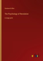 The Psychology of Revolution
