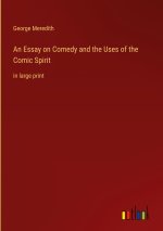 An Essay on Comedy and the Uses of the Comic Spirit