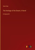The Heritage of the Desert; A Novel