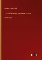 The Brick Moon; and Other Stories