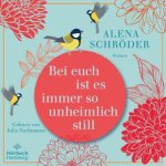 Bei euch ist es immer so unheimlich still