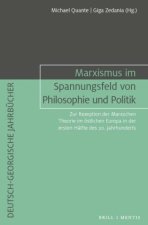 Marxismus im Spannungsfeld von Philosophie und Politik