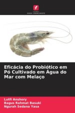 Eficácia do Probiótico em Pó Cultivado em Água do Mar com Melaço