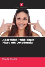 Aparelhos Funcionais Fixos em Ortodontia