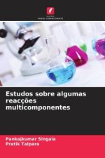 Estudos sobre algumas reacções multicomponentes