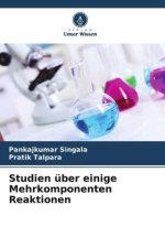 Studien über einige Mehrkomponenten Reaktionen
