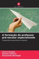 A formaç?o do professor pré-escolar especializado