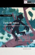orlo del bosco. La cura delle dipendenze tra catene a libertà