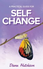 A Practical Guide for Self Change
