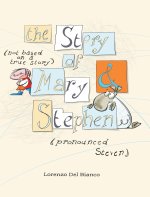the Story, (not based on a true story) of Mary & Stephen (pronounced, Steven)