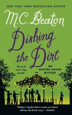 Dishing the Dirt: An Agatha Raisin Mystery
