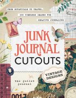Junk Journal Cutouts: Vintage Designs: From Botanicals to Travel, 300 Timeless Images for Creative Journaling