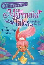 The Friendship Wish: Mini Mermaid Tales 1