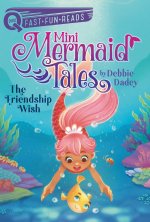 The Friendship Wish: Mini Mermaid Tales 1