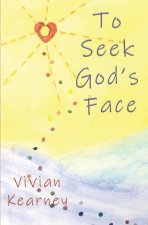 To Seek God's Face