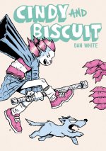 Cindy & Biscuit Vol. 1: We Love Trouble