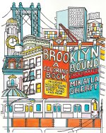 Brooklyn Bound: A Coloring Book: Includes the Brooklyn Bridge, Historic Brownstones of Greenpoint, Coney Island Boardwalk, Prospect Park, Williamsburg