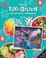 Lilo and Stitch: The Official Cookbook: More Than 40 Recipes to Make for Your 'Ohana