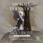 Elric of Melniboné: Volume 1: Elric of Melnibone, the Fortress of the Pearl, the Sailor on the Seas of Fate, and the Weird of the White Wo