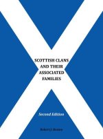 Scottish Clans and Their Associated Families: Second Edition