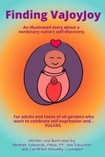 Finding VaJoyJoy: An illustrated story about a nonbinary vulva's self-discovery