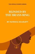 Blinded by the Brass Ring