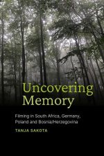 Uncovering Memory: Filming in South Africa, Germany, Poland and Bosnia/Herzegovina