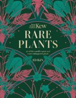 Kew: Rare Plants (K): The World's Unusual and Endangered Plants