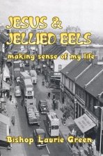 Jesus and Jellied Eels: Making sense of my life