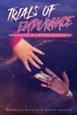 Trials of Endurance: From the Eyes of a Mother and Daughter