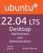 Ubuntu 22.04 LTS Desktop: Applications and Administration