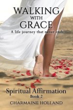 Walking With Grace: A Life Journey That Never Ends