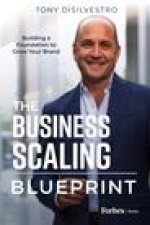 The Business Scaling Blueprint: Building a Foundation to Grow Your Brand