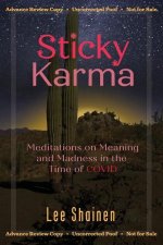 Sticky Karma: Meditations on Meaning and Madness in the Time of COVID