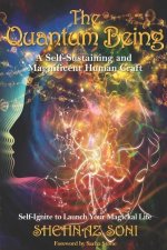 Quantum Being: A Self-Sustaining and Magnificent Human Craft