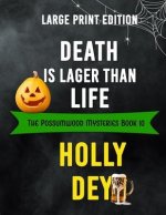 Death is Lager Than Life: Large Print Edition