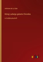 König Ludwigs galante Chronika